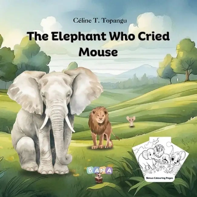 The Elephant Who Cried Mouse by Celine T. Topangu