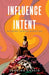 Influence and Intent by Sukaina Khalid