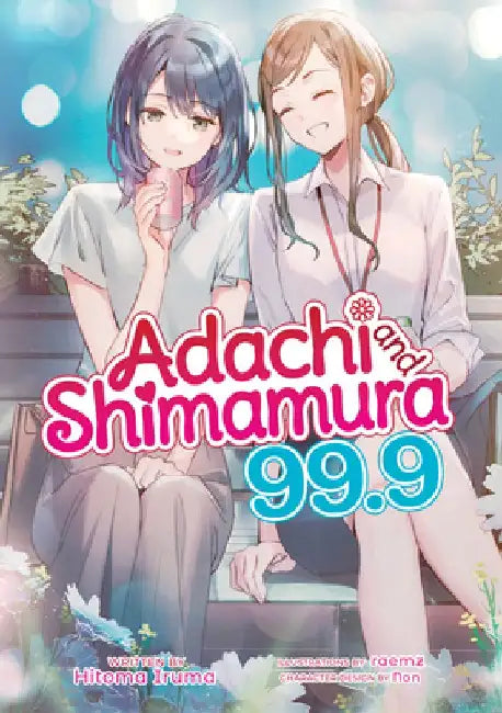 Adachi and Shimamura (Light Novel) Vol. 99.9 by Hitoma Iruma