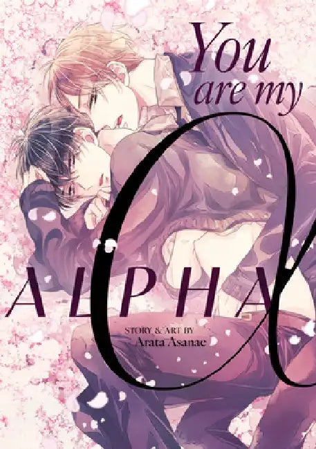 You Are My Alpha by Arata Asanae