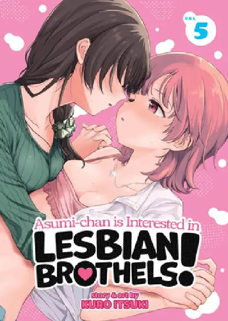 Asumi-Chan Is Interested in Lesbian Brothels! Vol. 5 by Kuro Itsuki