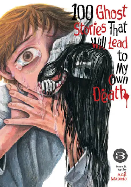 100 Ghost Stories That Will Lead to My Own Death Vol. 3 by Anji Matono