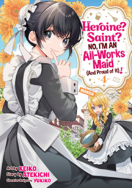 Heroine? Saint? No, I'm an All-Works Maid (and Proud of It)! (Manga) Vol. 4 by Atekichi, Keiko, Yukiko