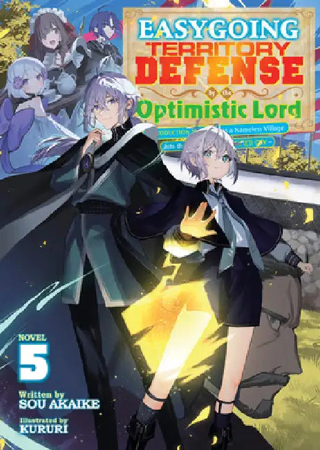 Easygoing Territory Defense by the Optimistic Lord: Production Magic Turns a Nameless Village Into the Strongest Fortified City (Light Novel) Vol. 5 by Sou Akaike