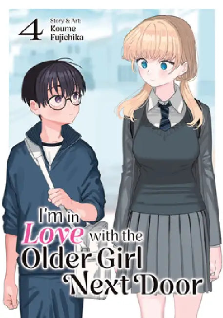 I'm in Love with the Older Girl Next Door Vol. 4 by Koume Fujichika