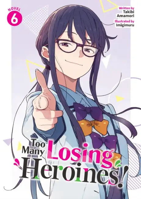 Too Many Losing Heroines! (Light Novel) Vol. 6 by Takibi Amamori, Imigimuru