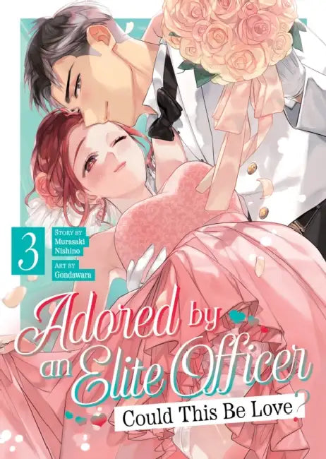 Adored by an Elite Officer: Could This Be Love? Vol. 3 by Murasaki Nishino, Gondawara