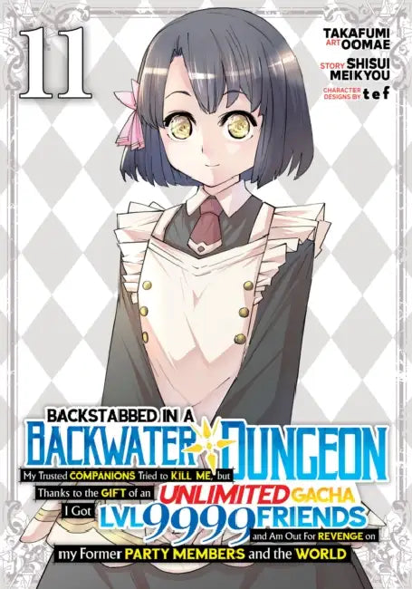 Backstabbed in a Backwater Dungeon: My Party Tried to Kill Me, But Thanks to an Infinite Gacha I Got LVL 9999 Friends and Am Out for Revenge (Manga) V by Shisui Meikyou, Takafumi Oomae, Tef