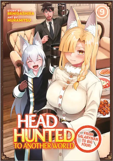 Headhunted to Another World: From Salaryman to Big Four! Vol. 9 by Benigashira