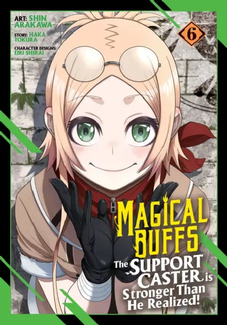 Magical Buffs: The Support Caster Is Stronger Than He Realized! (Manga) Vol. 6 by Haka Tokura, Shin Arakawa, Eiri Shirai