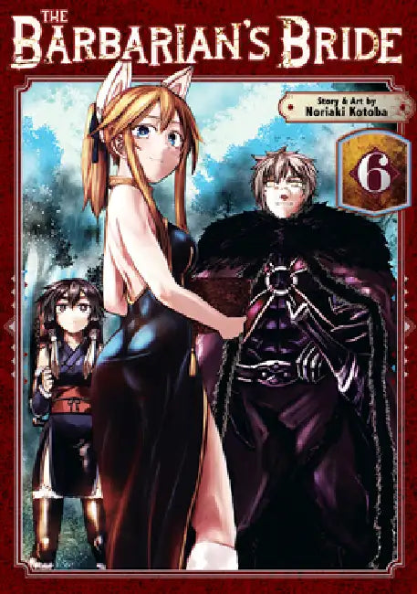 The Barbarian's Bride Vol. 6 by Noriaki Kotoba
