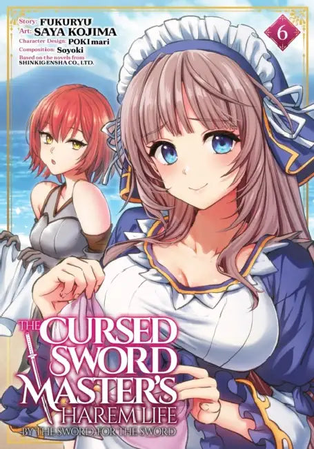 The Cursed Sword Master's Harem Life: By the Sword, for the Sword Vol. 6 by Fukuryu, Saya Kojima, Pokimari