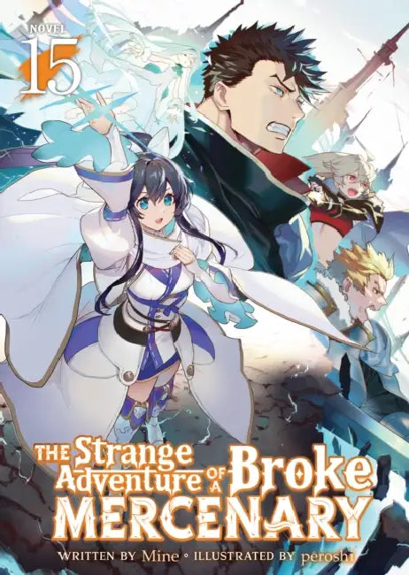 The Strange Adventure of a Broke Mercenary (Light Novel) by Mine