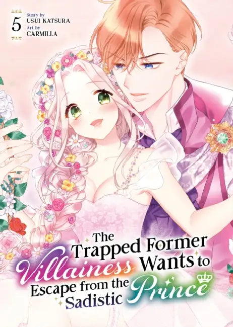 The Trapped Former Villainess Wants to Escape from the Sadistic Prince by Usui Katsura