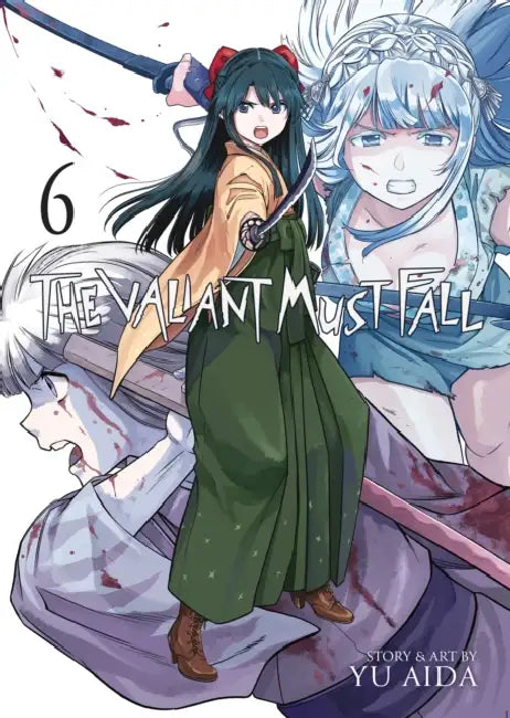 The Valiant Must Fall Vol. 6 by Yu Aida