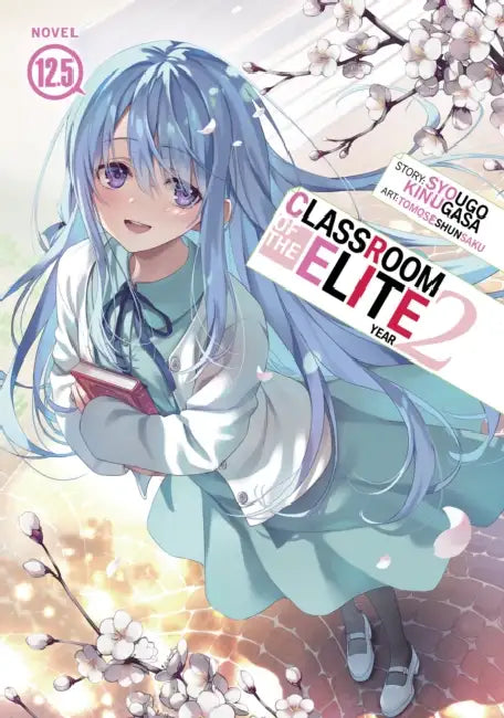 Classroom of the Elite: Year 2 (Light Novel) Vol. 12.5 by Syougo Kinugasa, Tomoseshunsaku