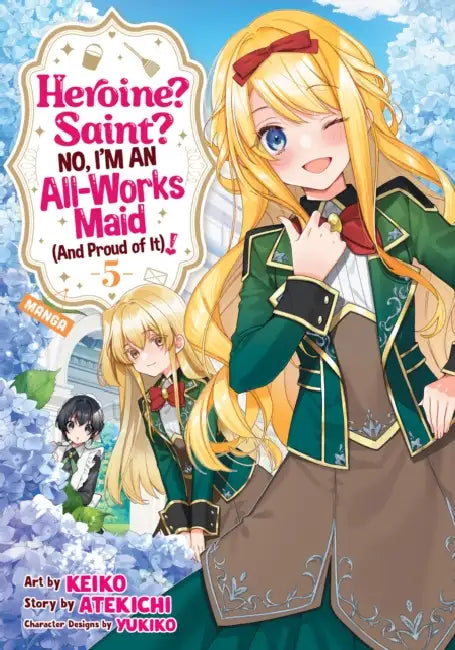 Heroine? Saint? No, I'm an All-Works Maid (and Proud of It)! (Manga) Vol. 5 by Atekichi, Keiko, Yukiko