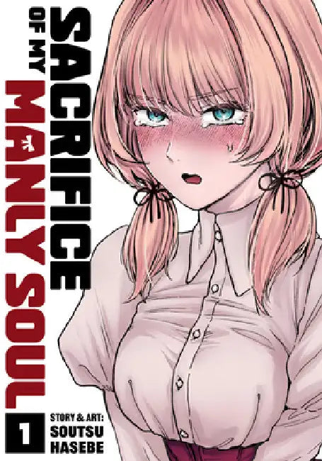 Sacrifice of My Manly Soul Vol. 1 by Soutsu Hasebe