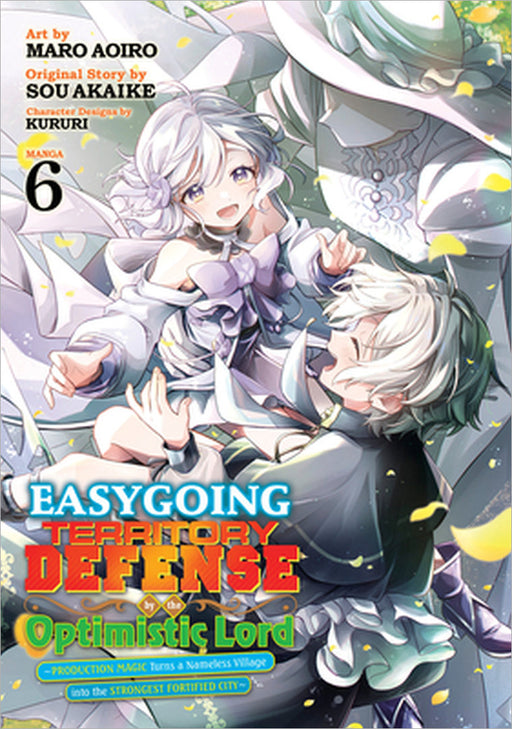 Easygoing Territory Defense by the Optimistic Lord: Production Magic Turns a Nameless Village Into the Strongest Fortified City (Manga) Vol. 6 by Sou Akaike, Maro Aoiro, Kururi