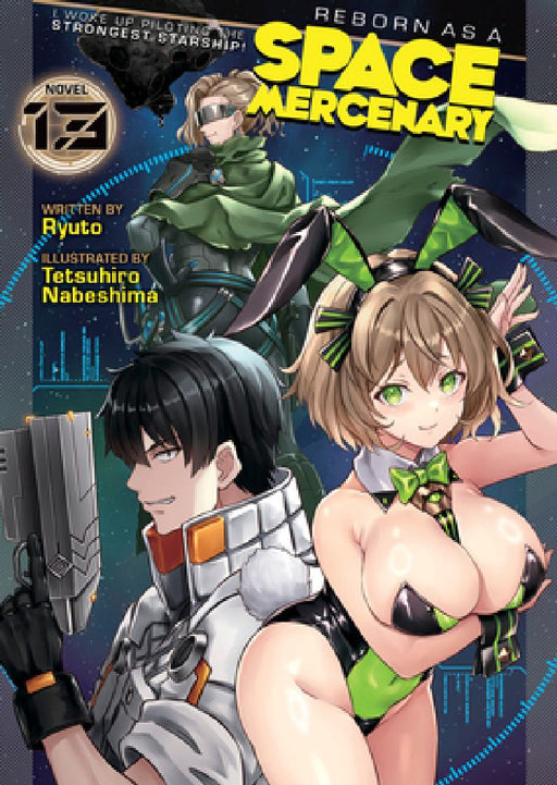 Reborn as a Space Mercenary: I Woke Up Piloting the Strongest Starship! (Light Novel) Vol. 13  by Ryuto
