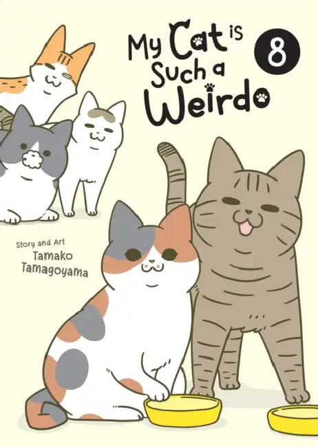 My Cat Is Such a Weirdo Vol. 8 by Tamako Tamagoyama