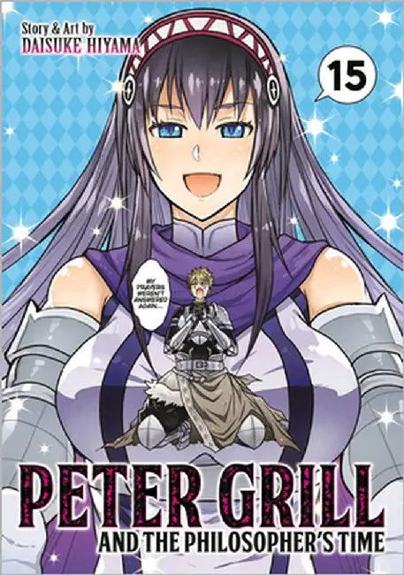 Peter Grill and the Philosopher's Time Vol. 15 by Daisuke Hiyama
