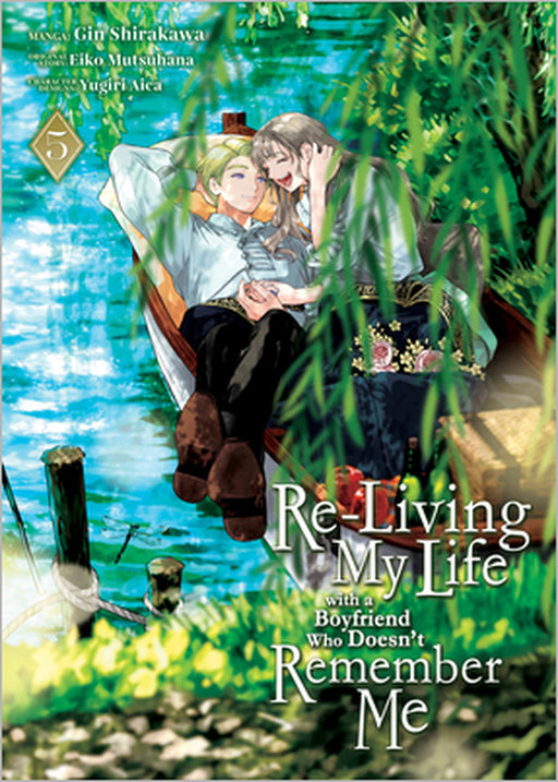 Re-Living My Life with a Boyfriend Who Doesn't Remember Me (Manga) Vol. 5 by Eiko Mutsuhana, Gin Shirakawa, Yugiri Aica