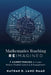 Mathematics Teaching Reimagined: Seven Competencies to Foster Robust Student Learning and Engagement (Use the CMC Framework for Deeper Mathematical Th by Nathan D. Lang-Raad
