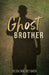 Ghost Brother by Sylvia Sánchez Garza