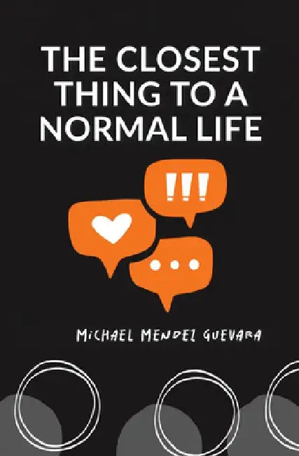The Closest Thing to a Normal Life by Michael Méndez Guevara