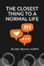 The Closest Thing to a Normal Life by Michael Méndez Guevara