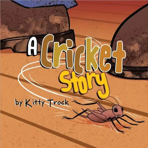 A Cricket Story by Kitty Trock