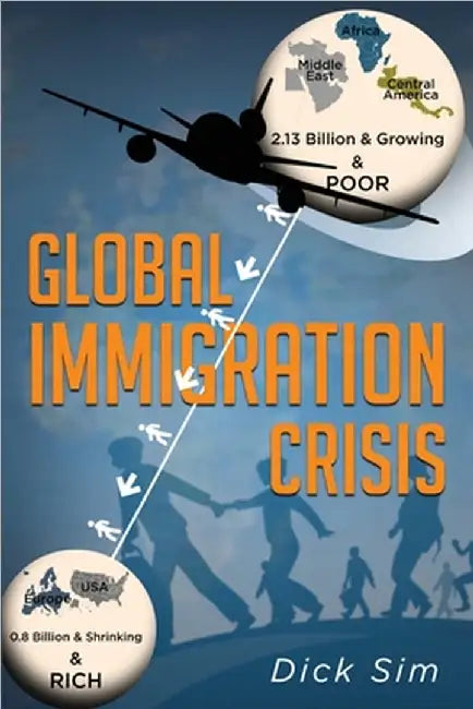 Global Immigration Crisis by Sim, Dick