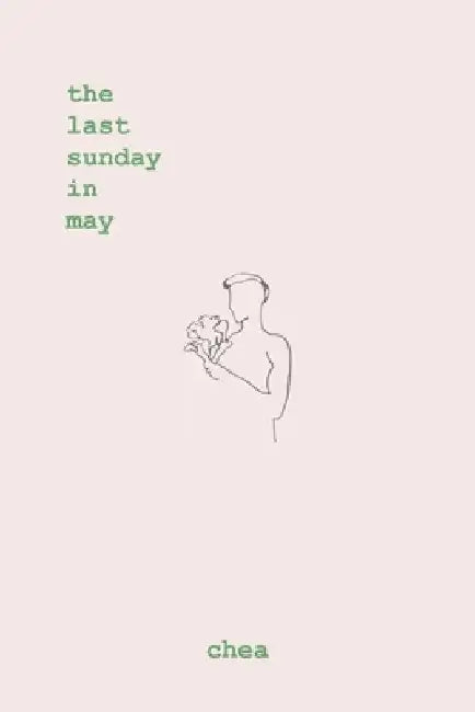 The last sunday in may by Chea Chea