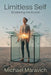 Limitless Self, Shattering the Illusion by Michael Maravich