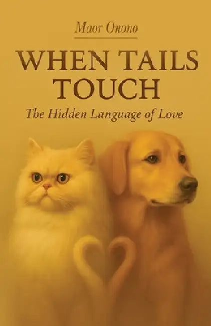 When Tails Touch, the hidden language of love by Maor Onono