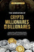 The Generation Of Crypto Millionaires & Billionaires, ...how the advent of Bitcoin & Blockchain Technology changed the world's global financial system by Leke Reddington