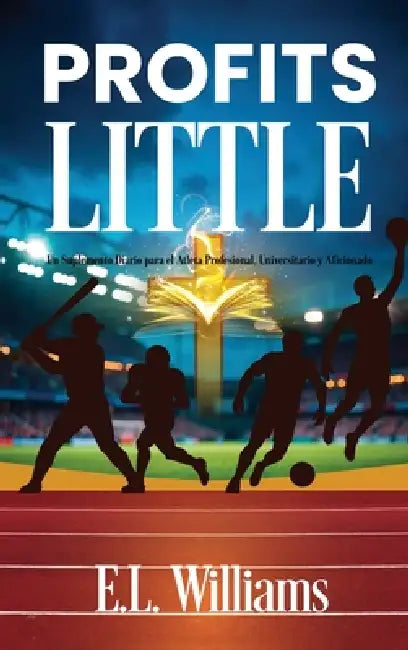 Profits Little, Un suplemento diario para el atleta profesional, universitario y aficionado by E. L. Williams