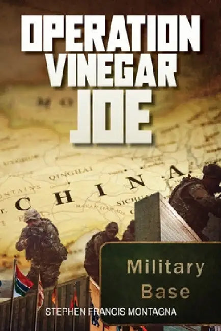 Operation Vinegar Joe by Stephen Montagna