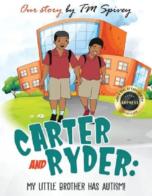 Carter and Ryder: My Little Brother has Autism! by Tm Spivey