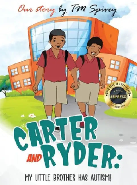 Carter and Ryder: My Little Brother has Autism! by Tm Spivey