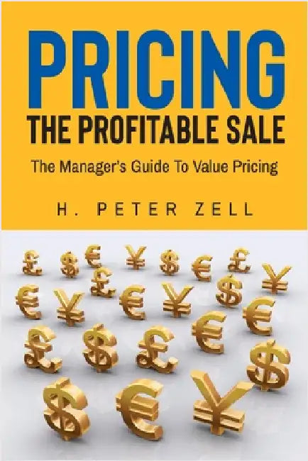 Pricing the Profitable Sale by Zell, H. Peter