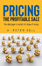 Pricing the Profitable Sale by H. Peter Zell
