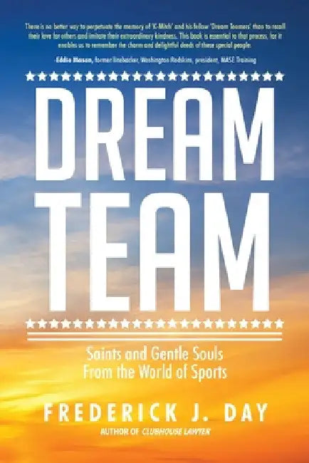 Dream Team: Saints and Gentle Souls From the World of Sports by Frederick J. Day