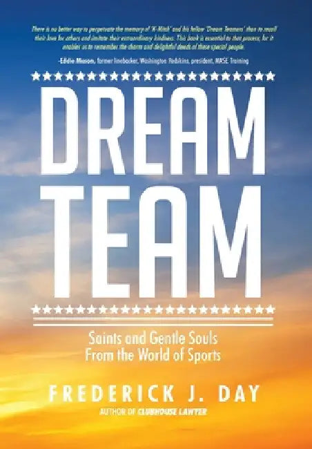 Dream Team: Saints and Gentle Souls From the World of Sports by Frederick J. Day