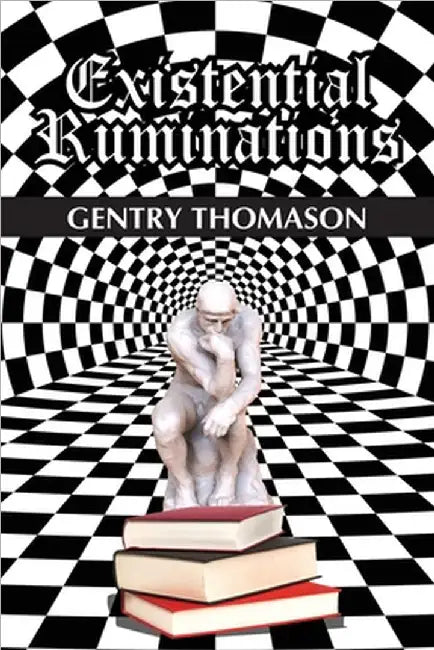Existential Ruminations by Thomason, Gentry