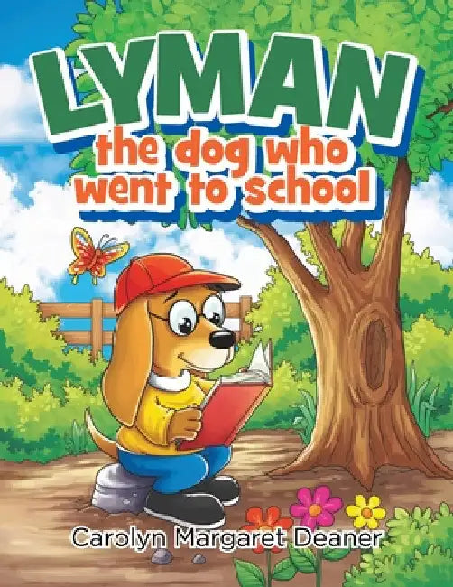 Lyman The Dog Who Went To School by Carolyn Margaret Deaner