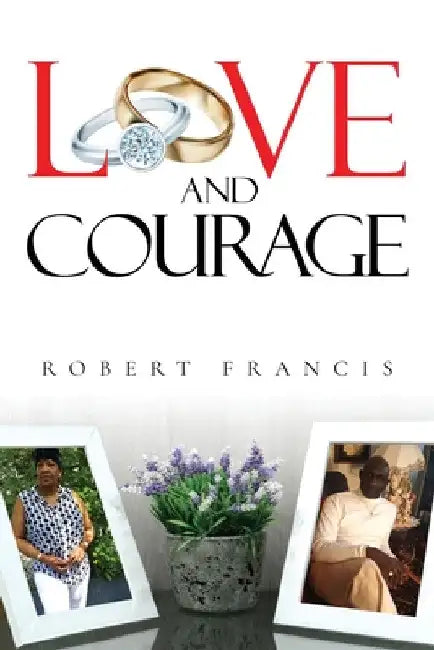 Love and Courage by Robert Francis