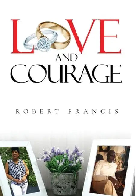 Love and Courage by Robert Francis
