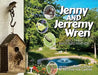 Jenny and Jerremy Wren and Their Backyard Friends by Kristine Fox Carter